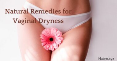 Natural Remedies for Vaginal Dryness